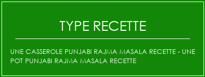 Une casserole Punjabi Rajma Masala Recette - Une Pot Punjabi Rajma Masala Recette Spécialité Recette Indienne Traditionnelle