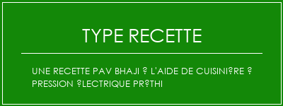 Une recette PAV Bhaji à l'aide de cuisinière à pression électrique préthi Spécialité Recette Indienne Traditionnelle